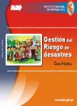 Gestin del riesgo de desastres: Gua prctica