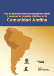Gua de operacin para asistencia mutua frente a desastres de los pases miembros de la Comunidad Andina.
