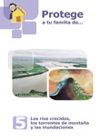 Protege a tu familia de los ros crecidos. Los torrentes de montaa y las inundaciones
