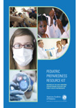 Pediatric Preparedness Resource kit Inspired by the H1N1 pandemic: Strengthening pediatric and public healt partnerships