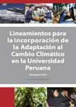 Lineamientos para la incorporacin de la Adaptacin al Cambio Climtico en la Universidad Peruana