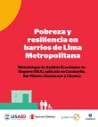 Pobreza y resiliencia en barrios de Lima Metropolitana: Metodologa de Anlisis Econmico de Hogares (HEA), aplicada en Carabayllo, Ate-Vitarte, Chaclacayo y Chosica